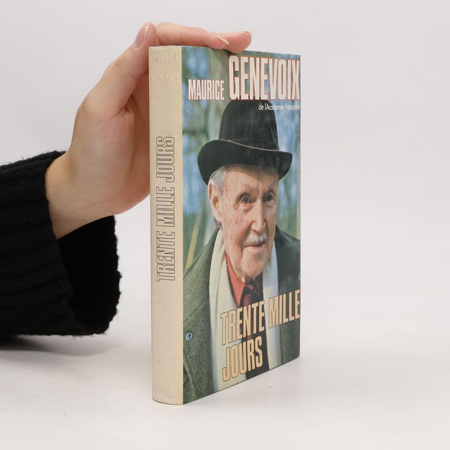 Maurice Genevoix Trente mille jours
