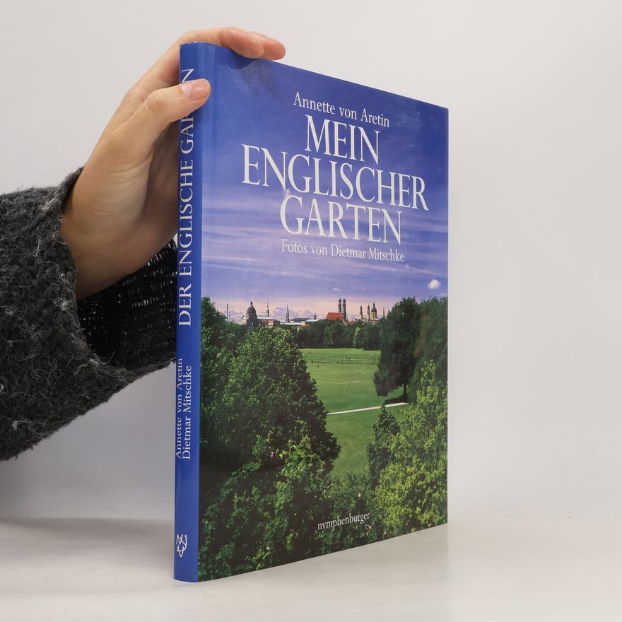 Annette von Aretin Mein Englischer Garten