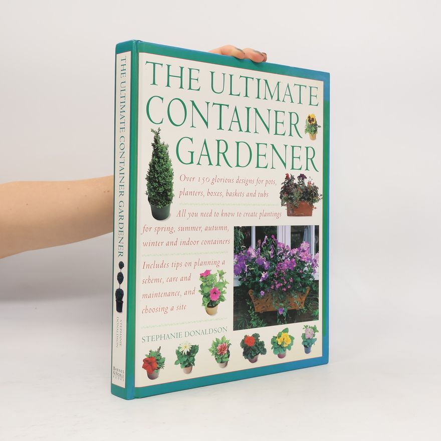 Stephanie Donaldson Ultimate Container Gardener