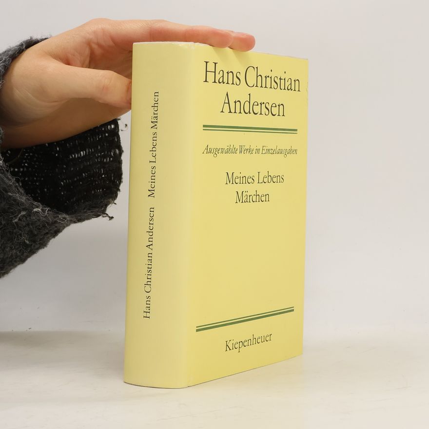 Hans-Christian Andersen Meines Lebens Märchen