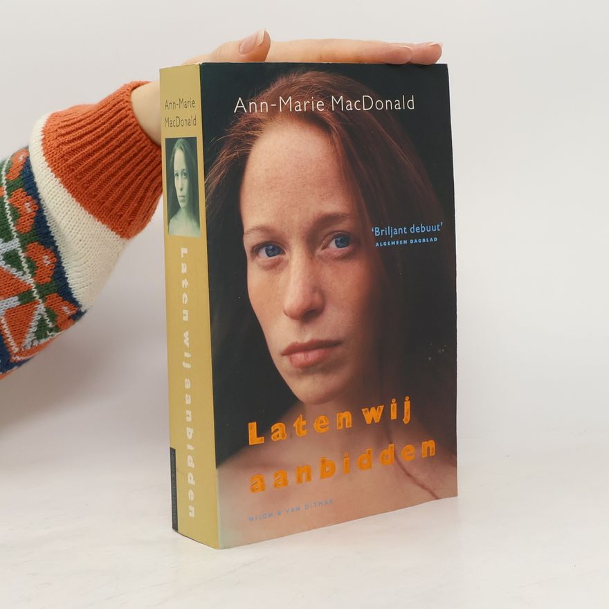 Ann-Marie MacDonald Laten wij aanbidden