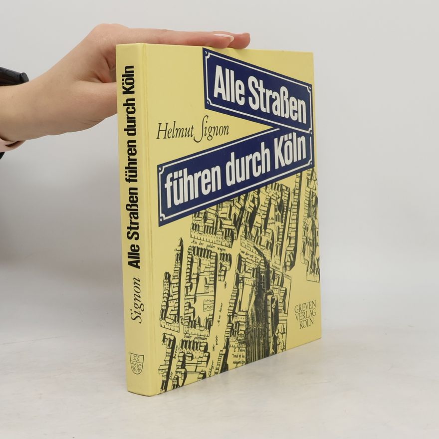 Helmut Signon Alle Straßen führen durch Köln