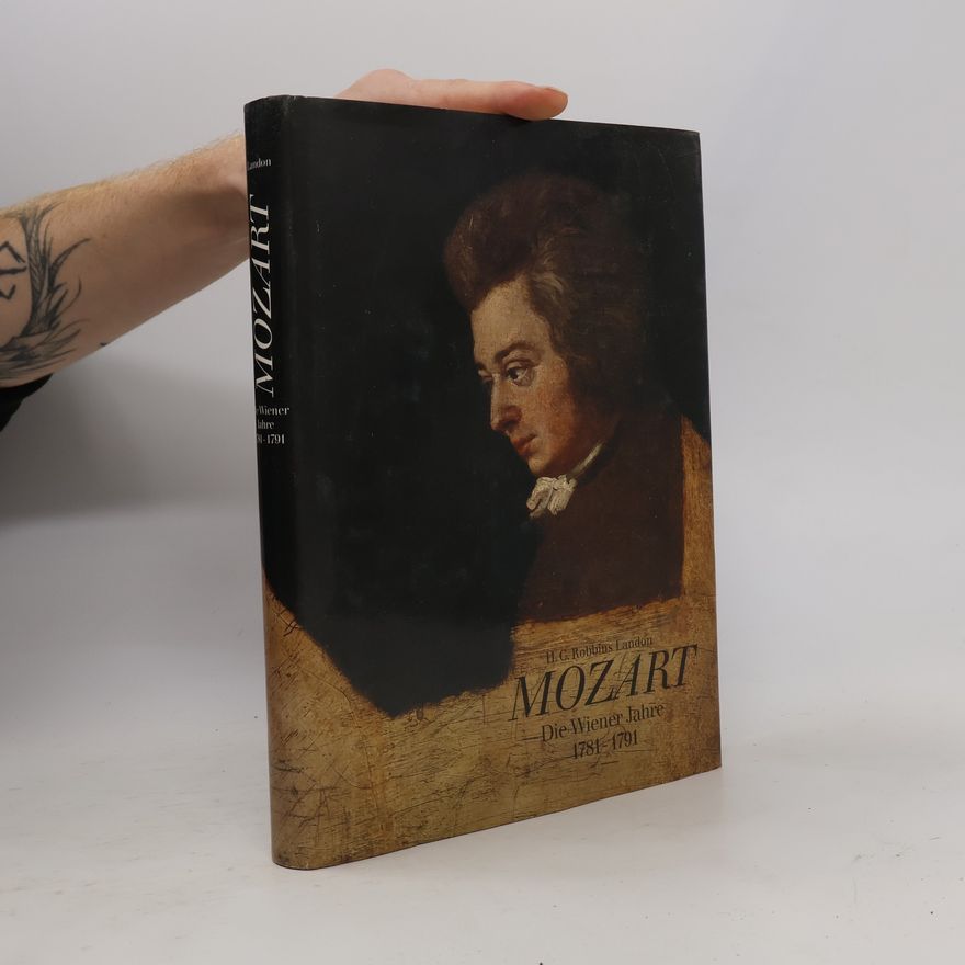 H. C. Robbins Landon Mozart. Die Wiener Jahre 1781-1791