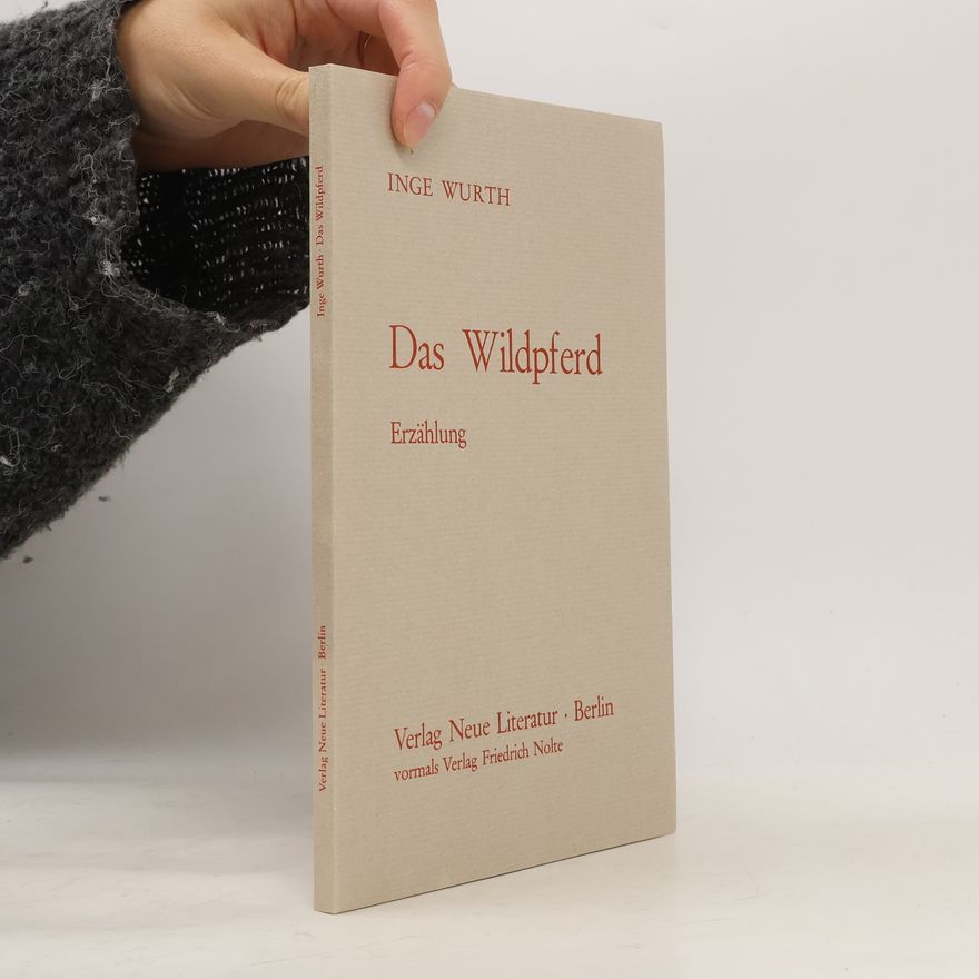 Inge Wurth Das Wildpferd