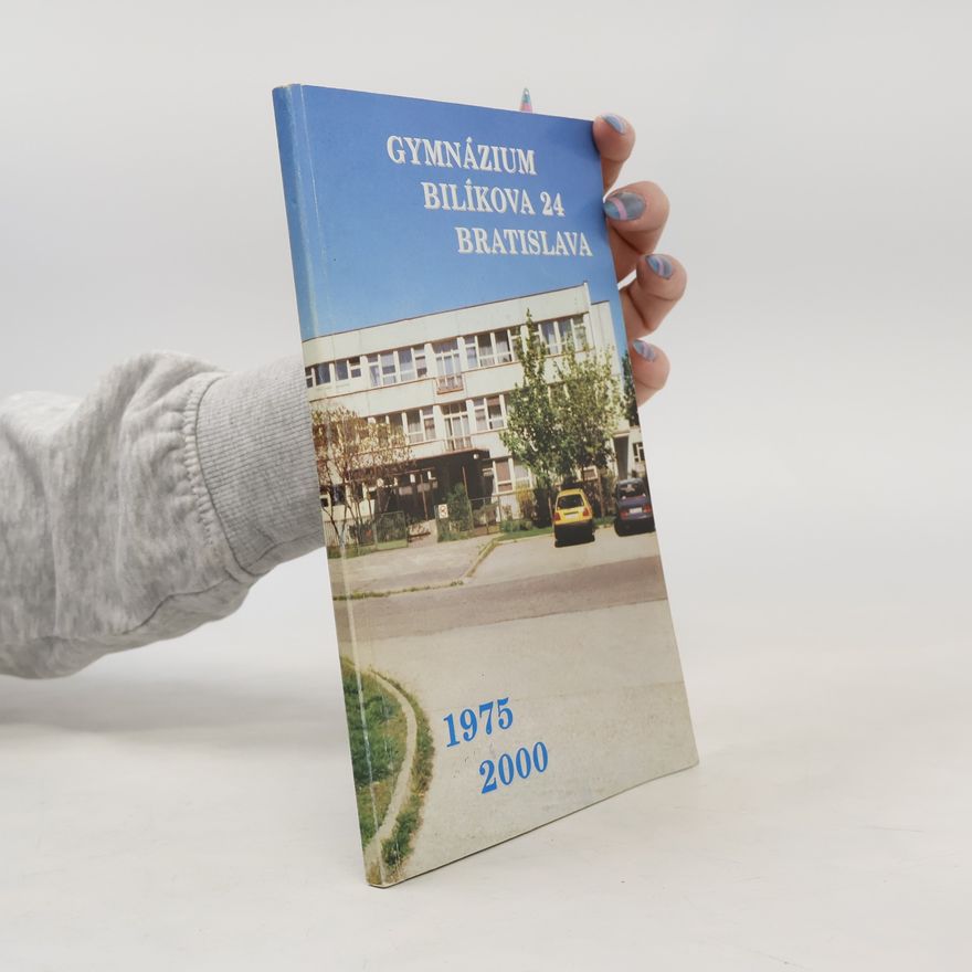 Autorenkollektiv Gymnázium Bilíkova 24 Bratislava 1975-2000