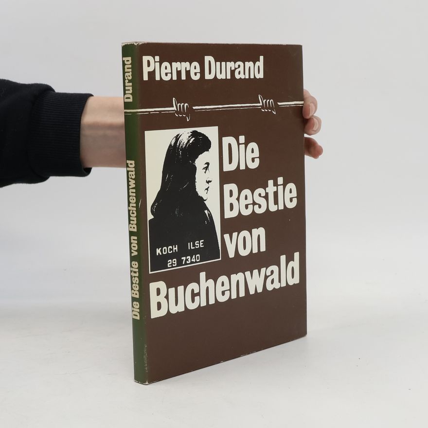 Pierre Durand Die Bestie von Buchenwald