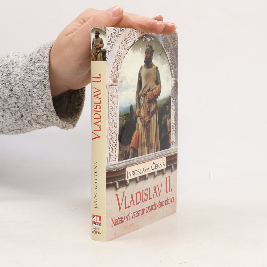 Jaroslava Černá Vladislav II. Nečekaný vzestup zavrženého dědice