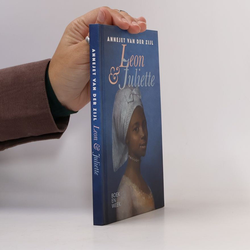 Annejet van der Zijl Leon & Juliette : een liefdesgeschiedenis