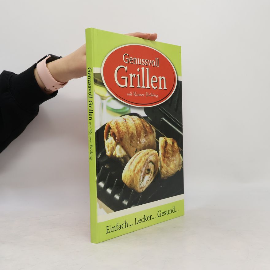 Rainer Bröking Genussvoll grillen mit Rainer Bröking