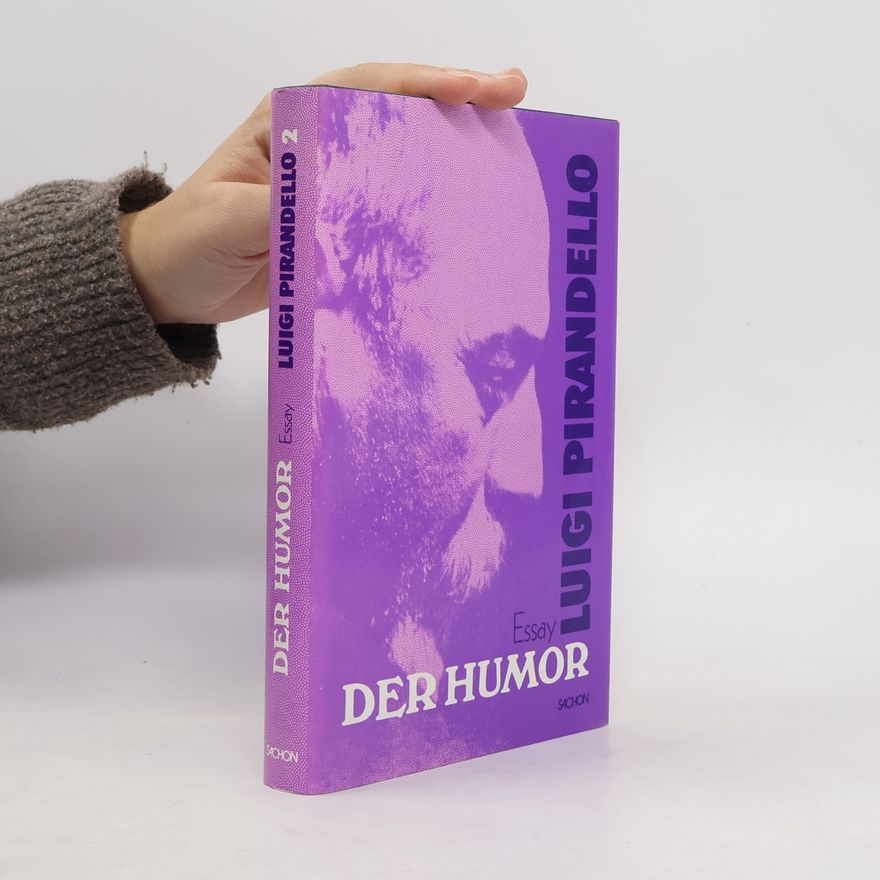 Luigi Pirandello Luigi Pirandello-Werkausgabe - 2: Der Humor