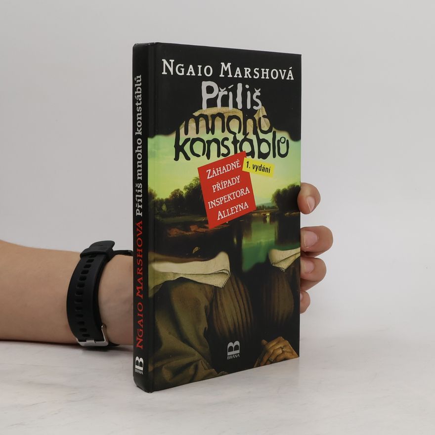 Ngaio Marsh Příliš mnoho konstáblů : záhadné případy inspektora Alleyna