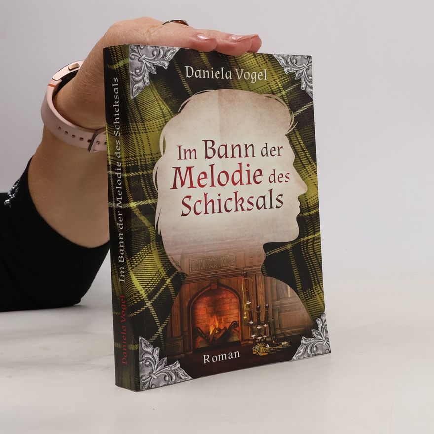 Daniela Vogel Im Bann der Melodie des Schicksals