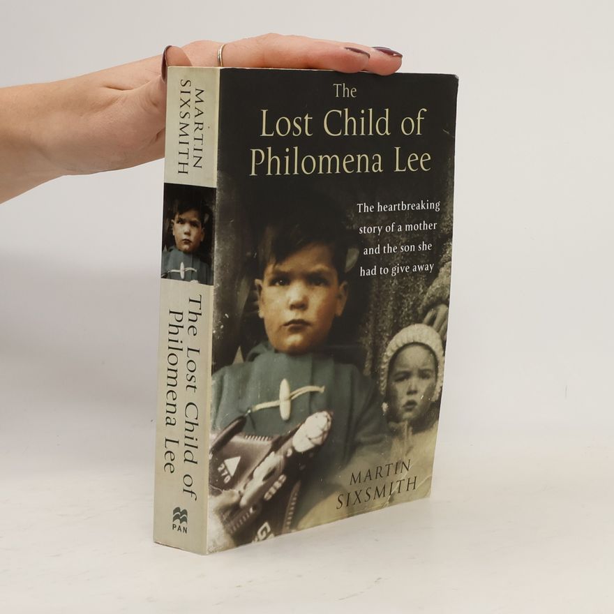 Martin Sixsmith The Lost Child of Philomena Lee