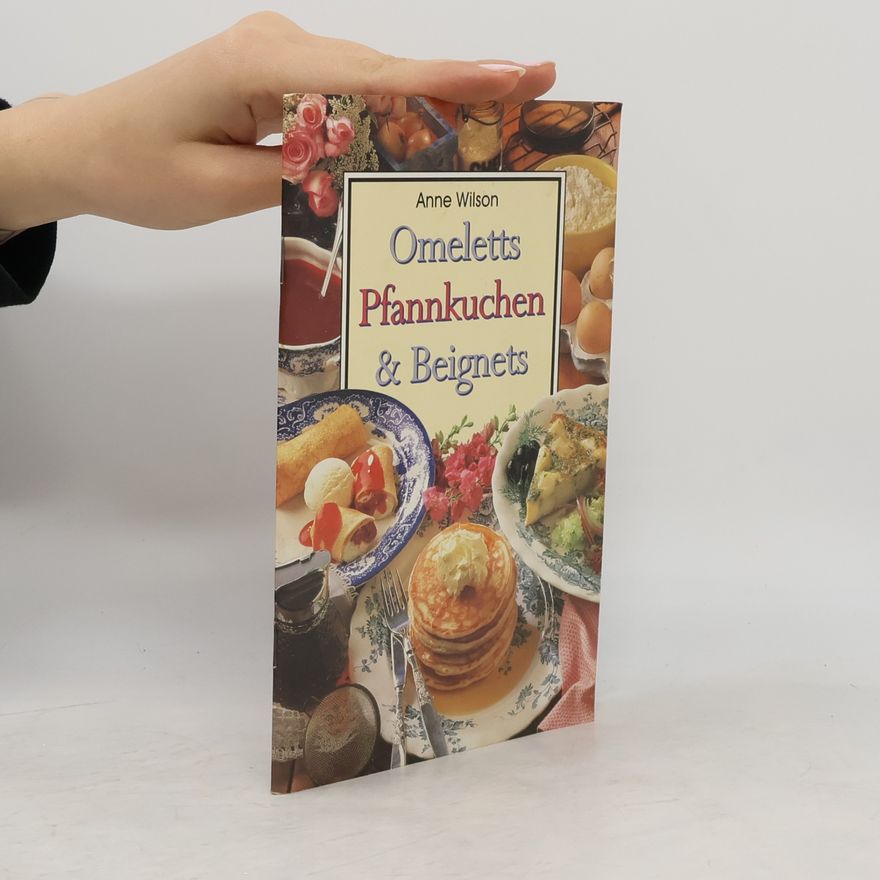 Anne Wilson Omeletts, Pfannkuchen & Beignets