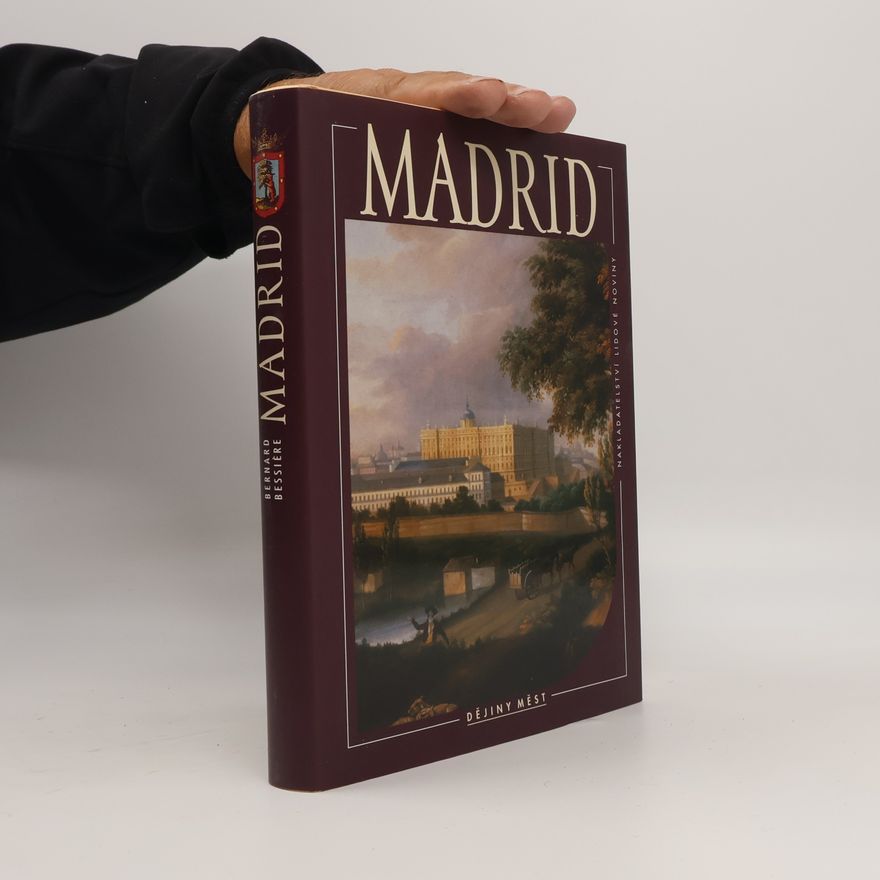 Bernard Bessiére Dějiny měst: Madrid