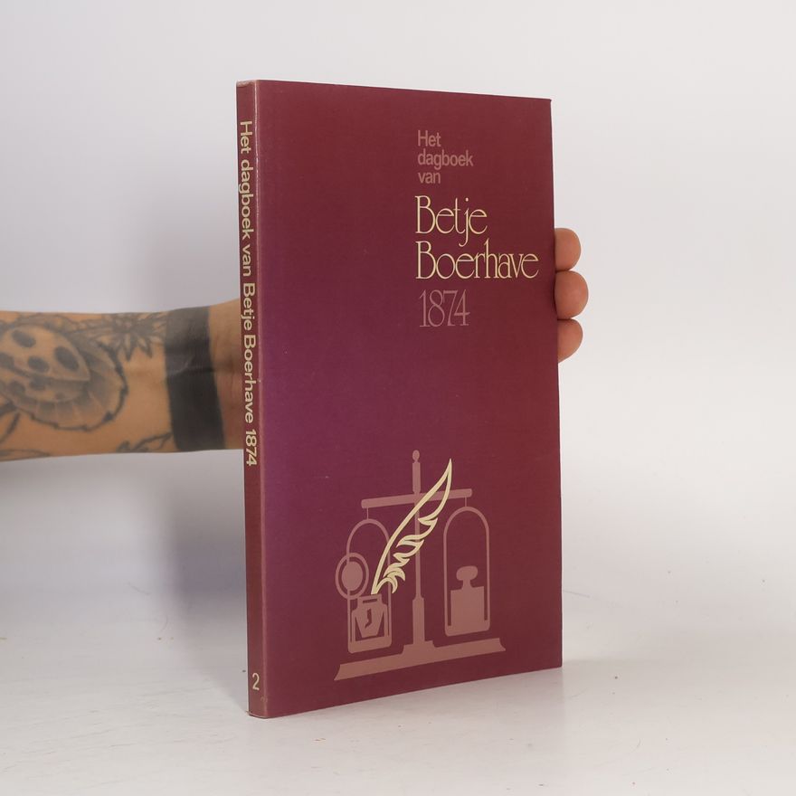 Various authors Het dagboek van Betje Boerhave 1874. Deel 2