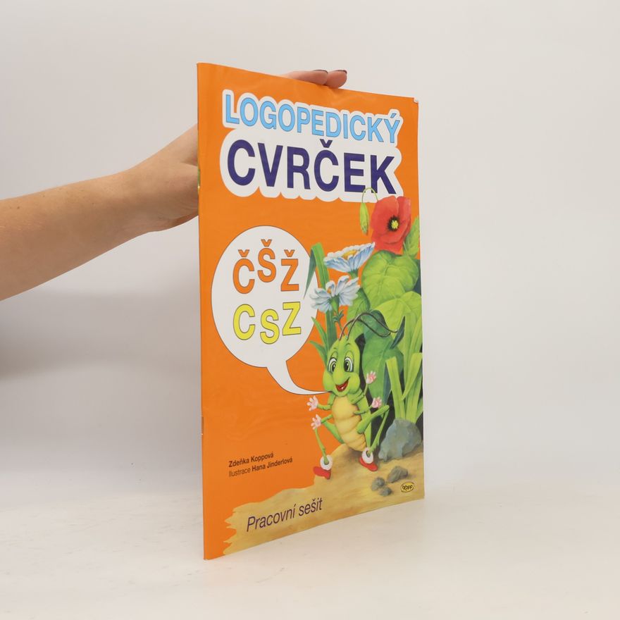 Zdeňka Koppová Logopedický cvrček : pracovní sešit. Č, Š, Ž, C, S, Z