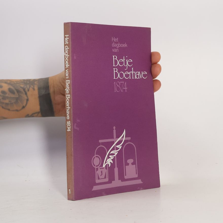 Betje Boerhave Het dagboek van Betje Boerhave 1874