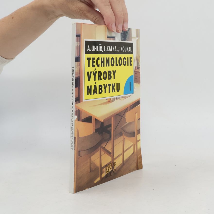 Emanuel Kafka Technologie výroby nábytku I