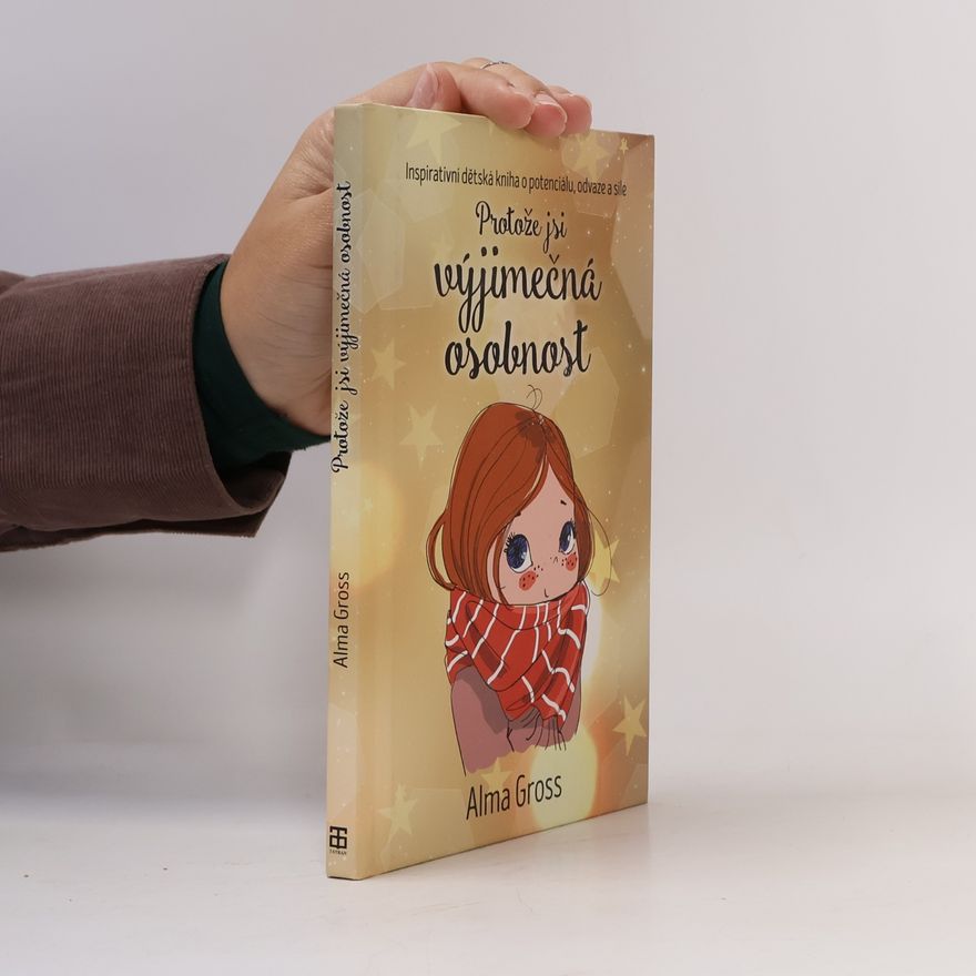 Alma Gross Protože jsi výjimečná osobnost