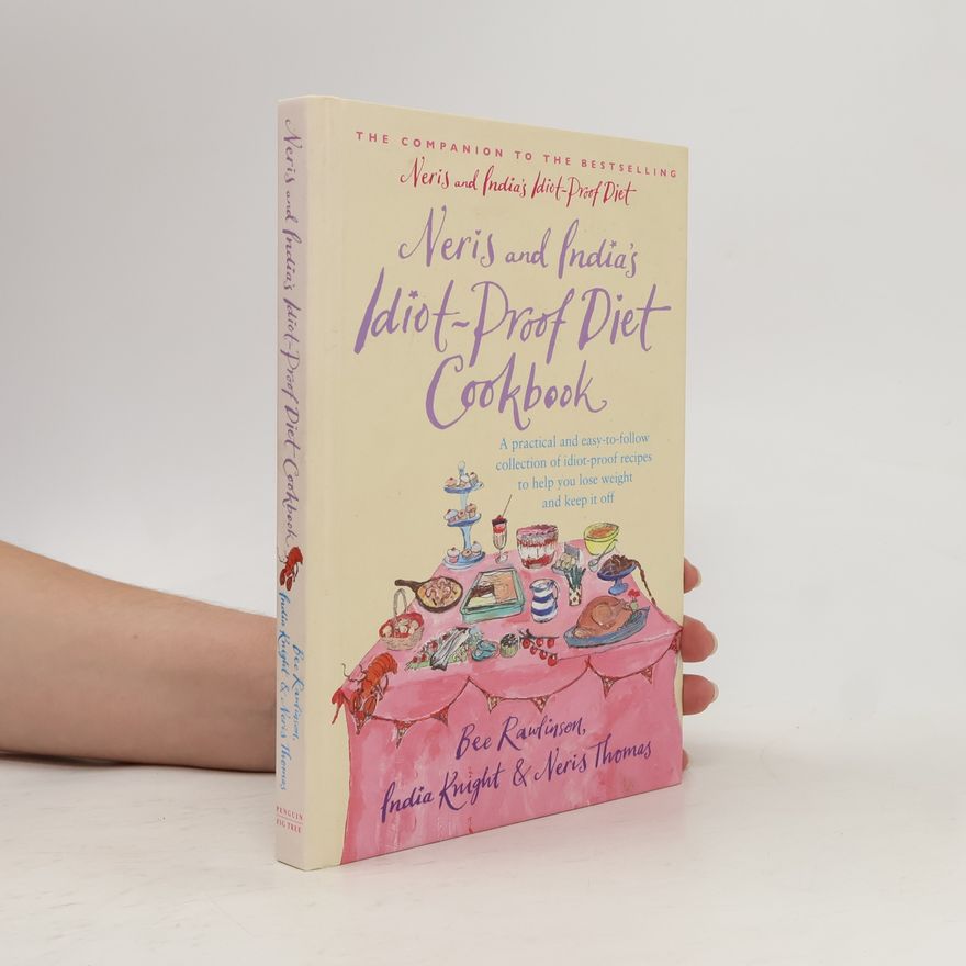 Bee Rawlinson Neris and India's Idiot-Proof Diet Cookbook