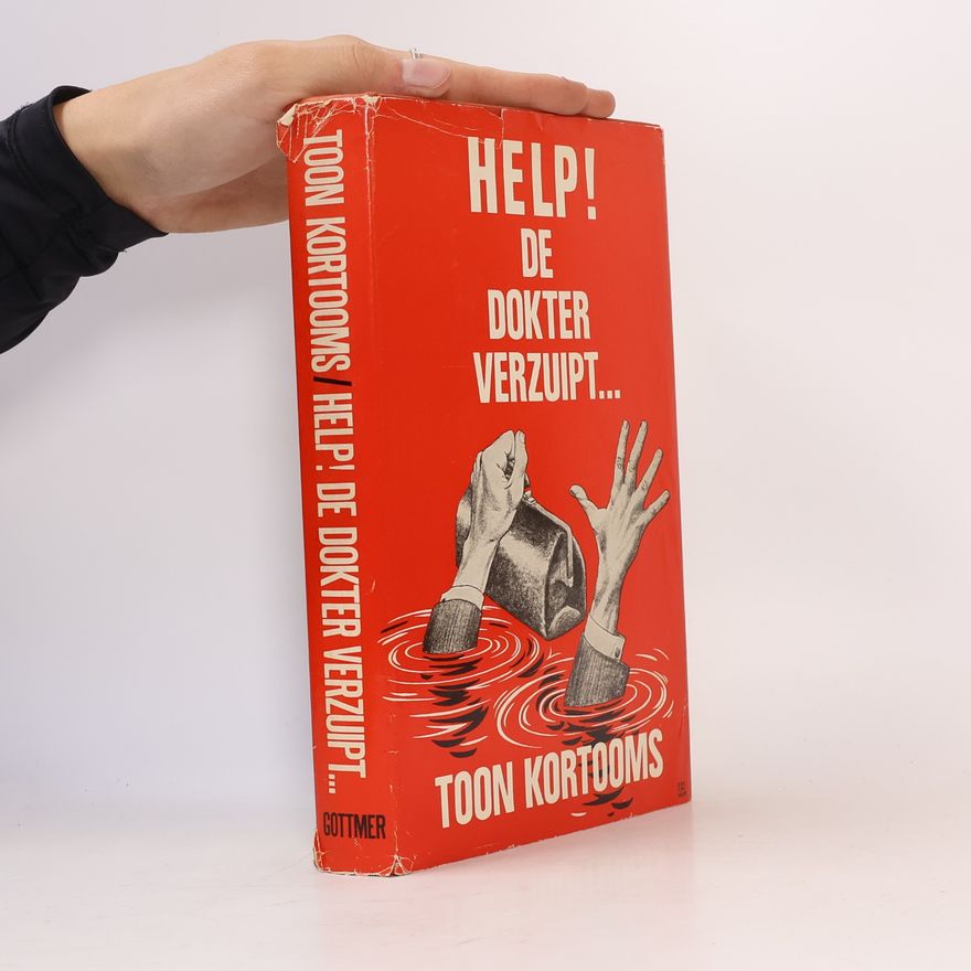 Antonius Johannes Kortooms Help! De dokter verzuipt