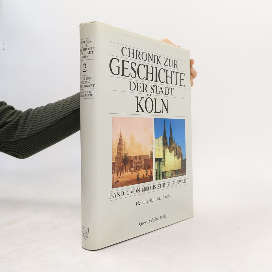 Ralf-Peter Fuchs Chronik zur Geschichte der Stadt Köln