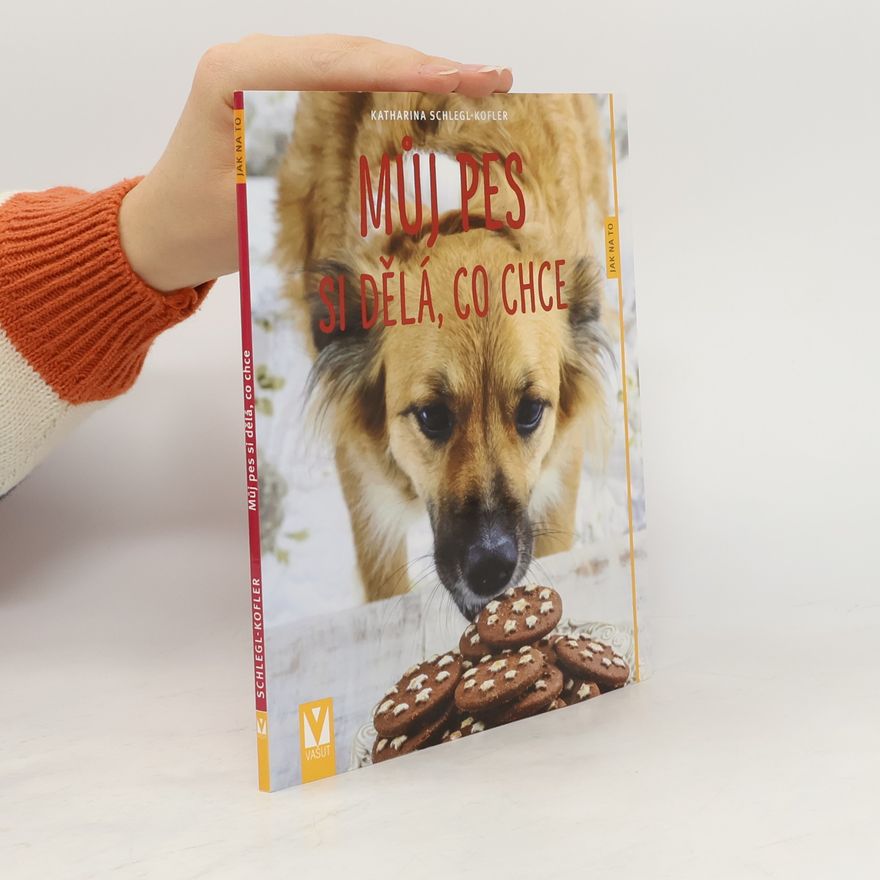 Katharina Schleg Kofler Můj pes si dělá, co chce