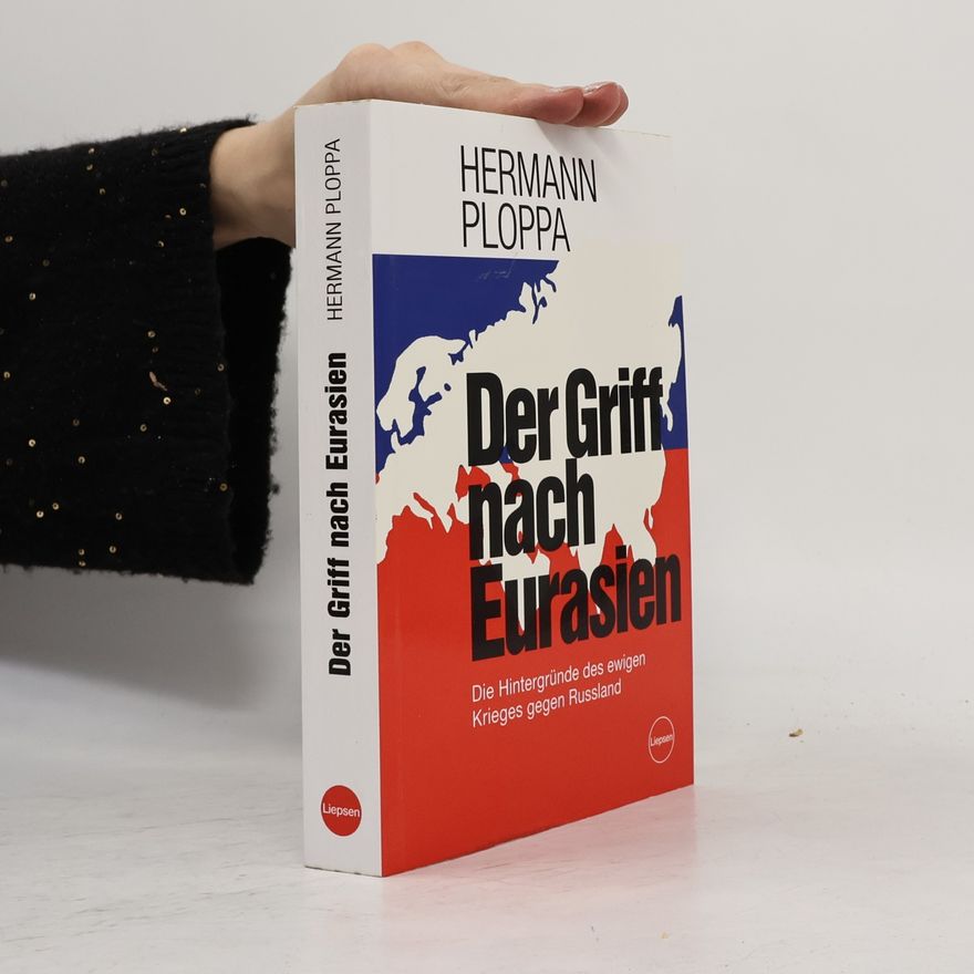 Hermann Ploppa Der Griff nach Eurasien