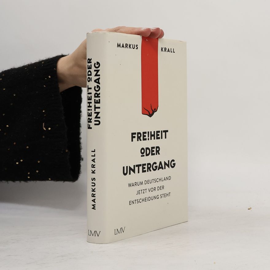 Markus Krall Freiheit oder Untergang