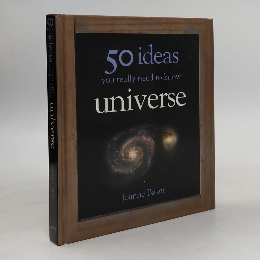 Joanne Baker 50 Ideas You Really Need to Know: Universe