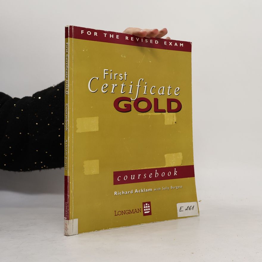 Richard Acklam First certificate gold. Coursebook