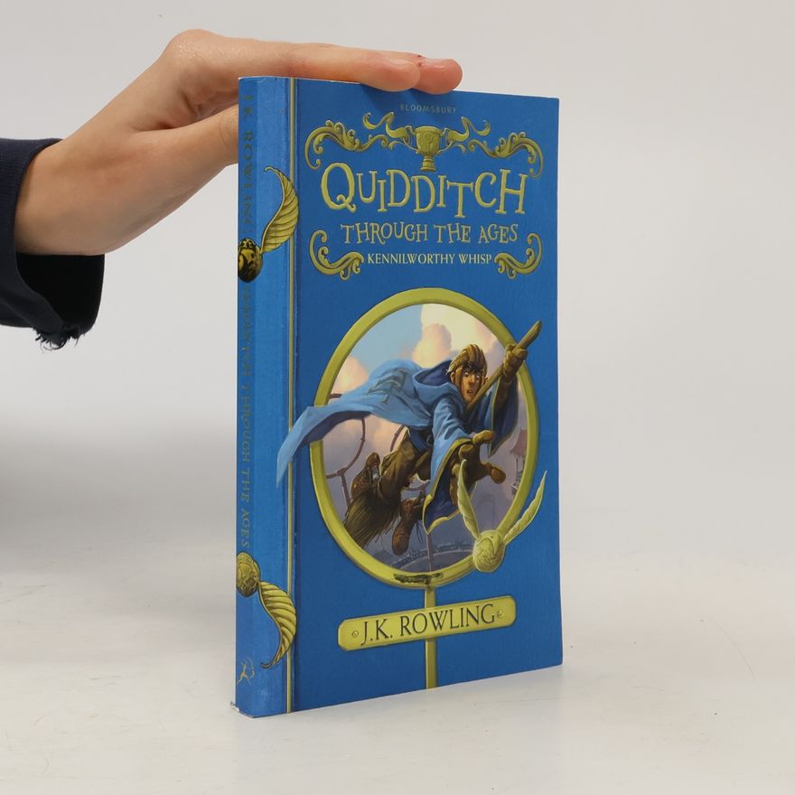 J. K. Rowling Quidditch : through the ages