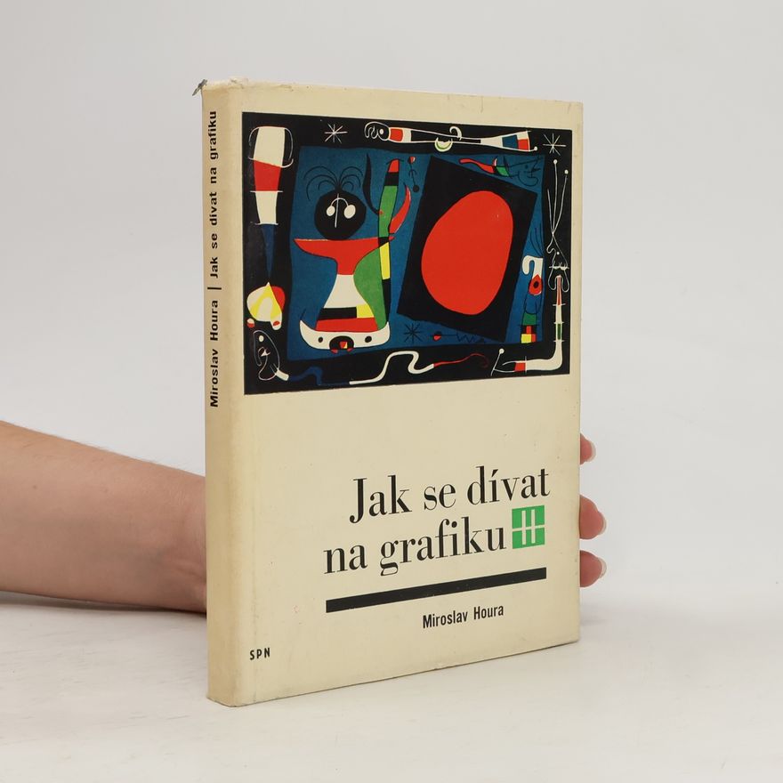 Miroslav Houra Jak se dívat na grafiku