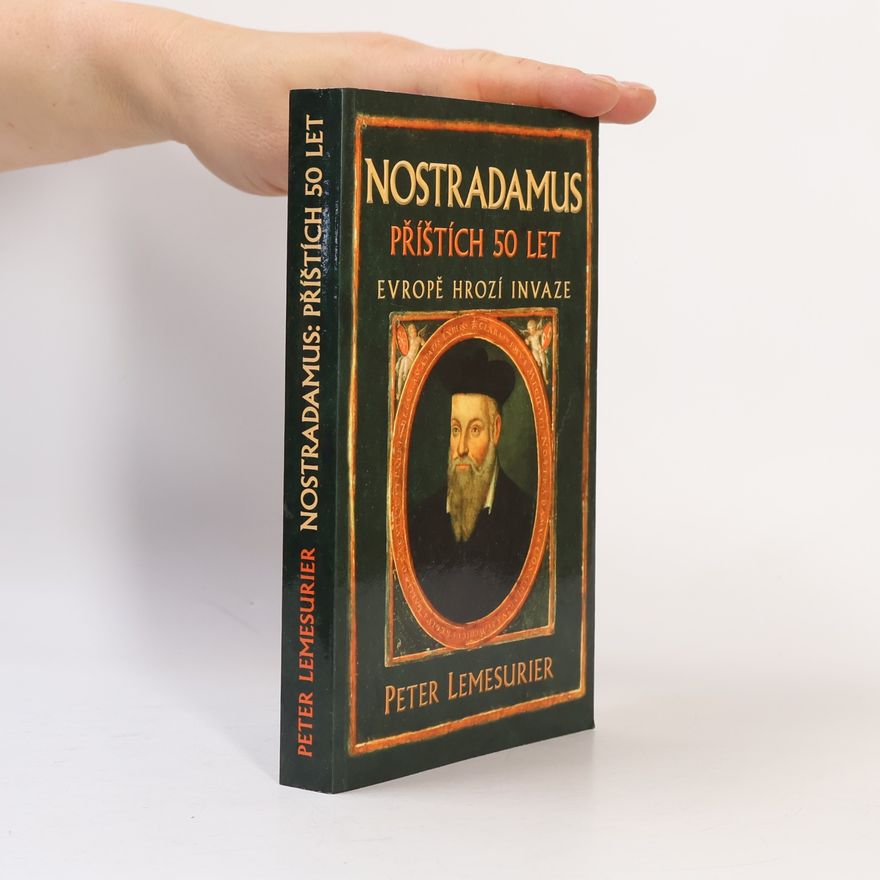 Peter Lemesurier Nostradamus - příštích 50 let: Evropě hrozí invaze