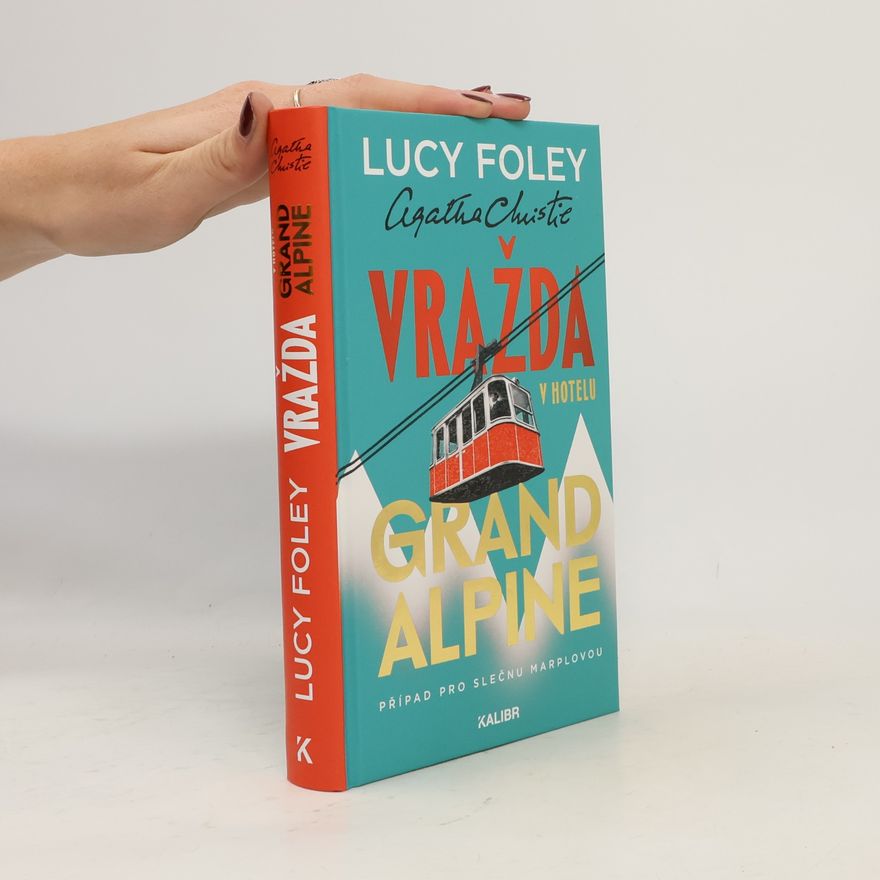 Lucy Foley Vražda v hotelu Grand Alpine