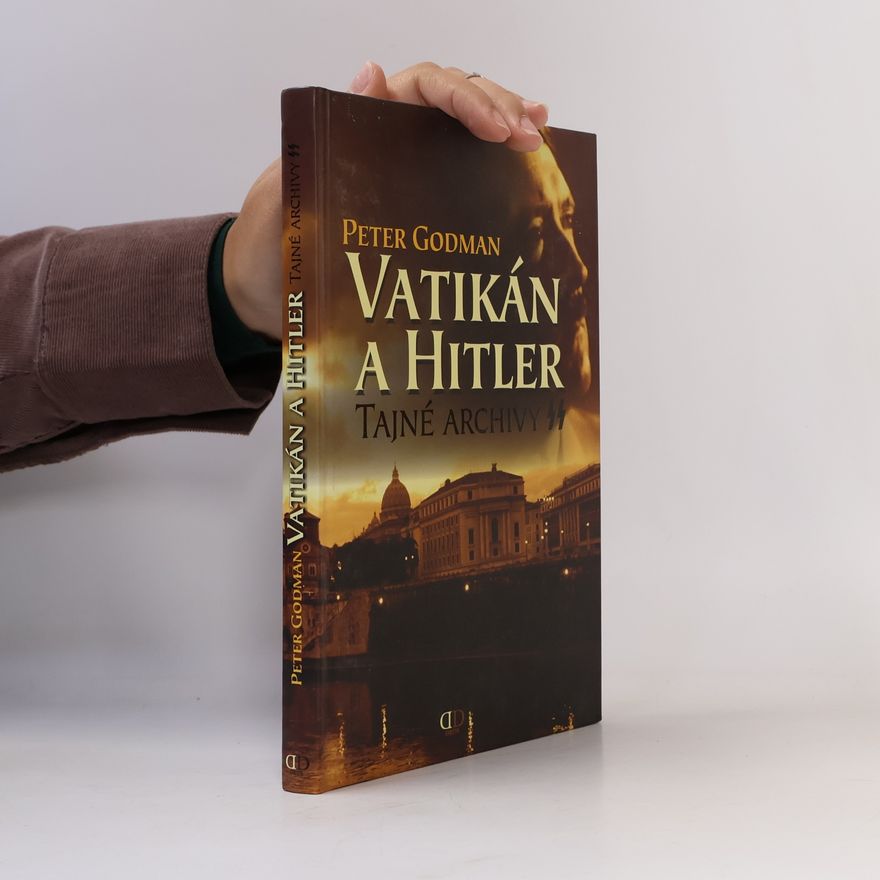 Peter Godman Vatikán a Hitler: Tajné archivy SS