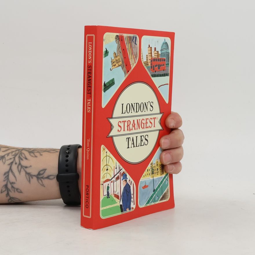 Tom Quinn London's Strangest Tales
