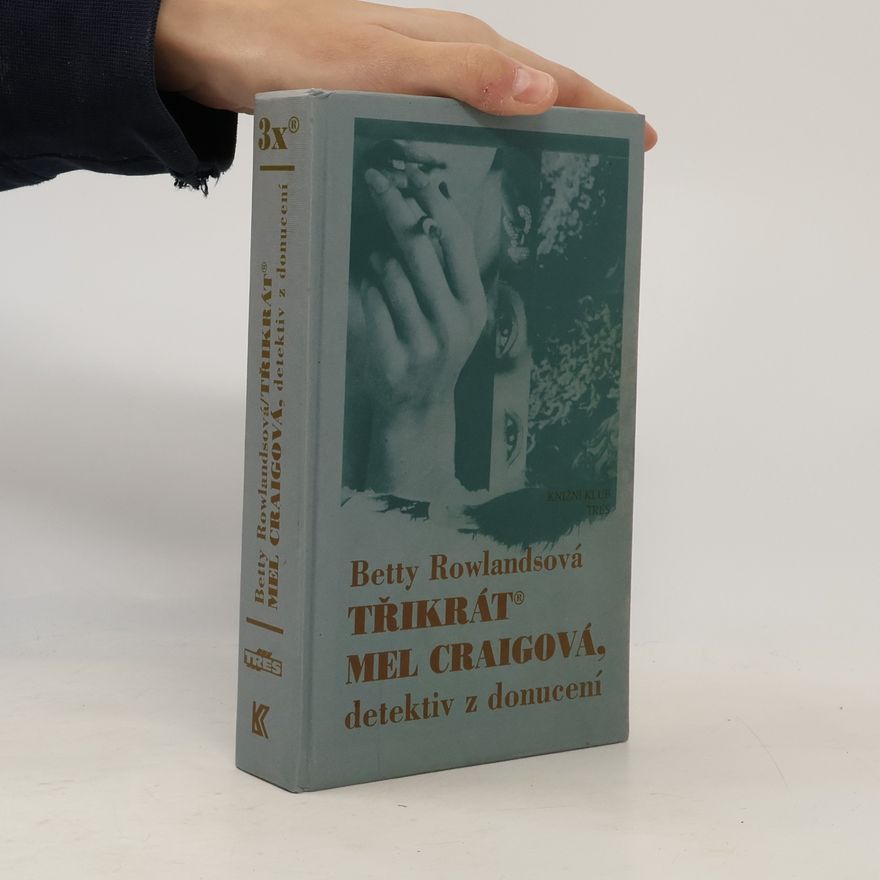 Betty Rowlands Třikrát Mel Craigová, detektiv z donucení