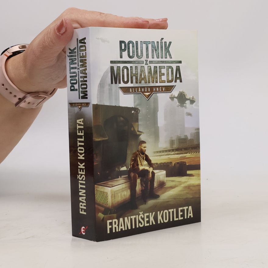 František Kotleta Poutník z Mohameda: Alláhův hněv