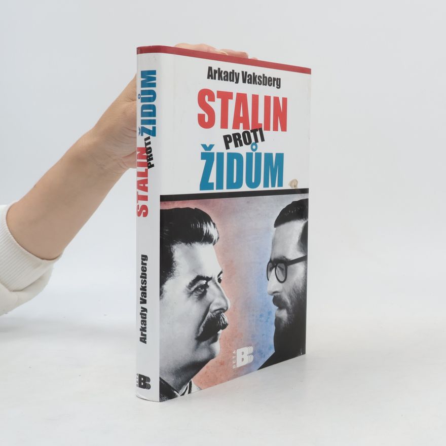Arkadij Iosifovič Vaksberg Stalin proti Židům