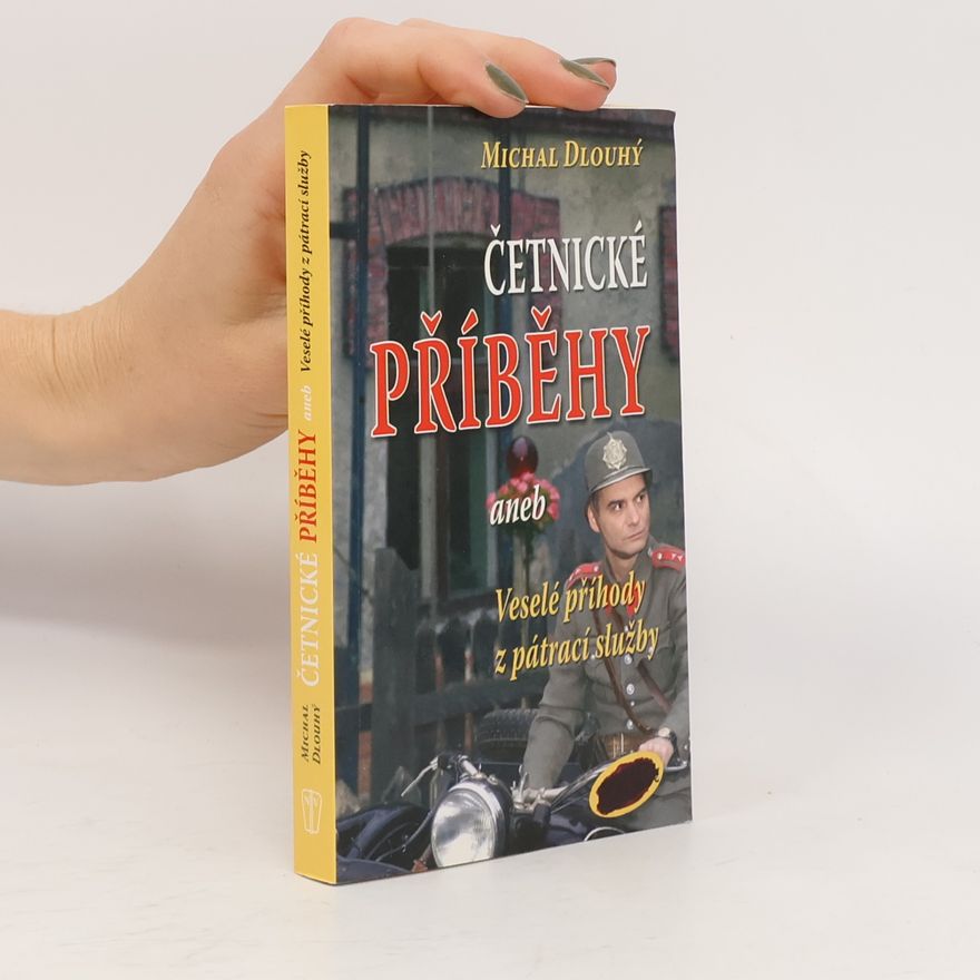 Michal Dlouhý Četnické příběhy, aneb, Veselé příhody z pátrací služby