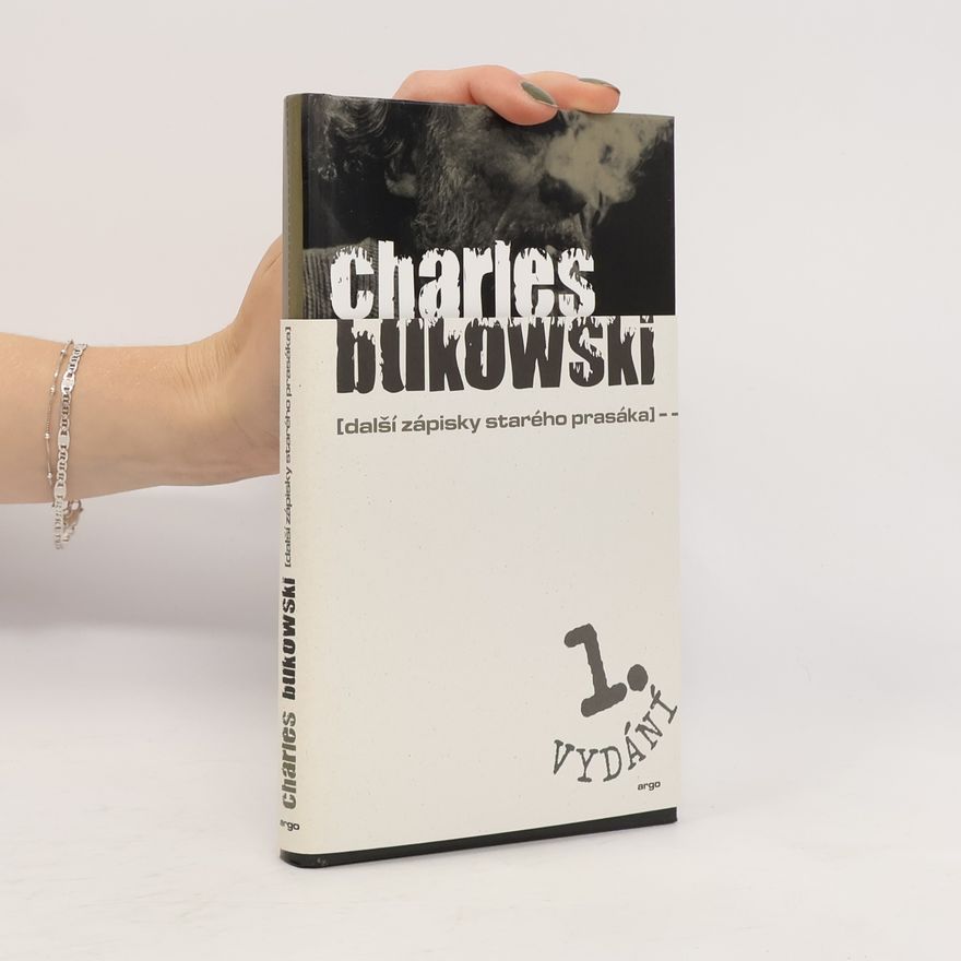 Charles Bukowski Další zápisky starého prasáka