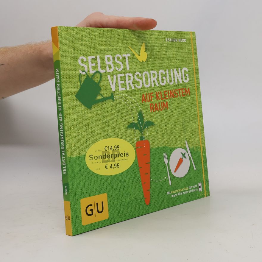 Esther Herr Selbstversorgung auf kleinstem Raum