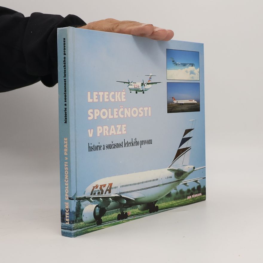 Jan Lajka Letecké společnosti v Praze : historie a současnost leteckého provozu