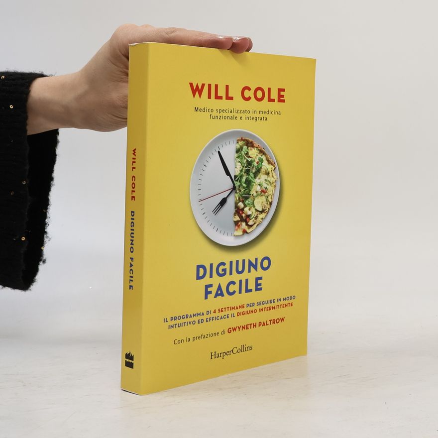 Will Cole Digiuno facile. La guida semplice e definitiva per seguire il digiuno intermittente con successo