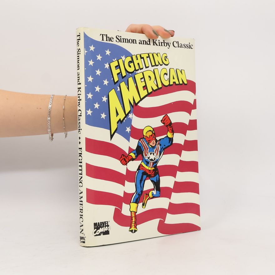 Joe Simon The Simon and Kirby Classic: Fighting American