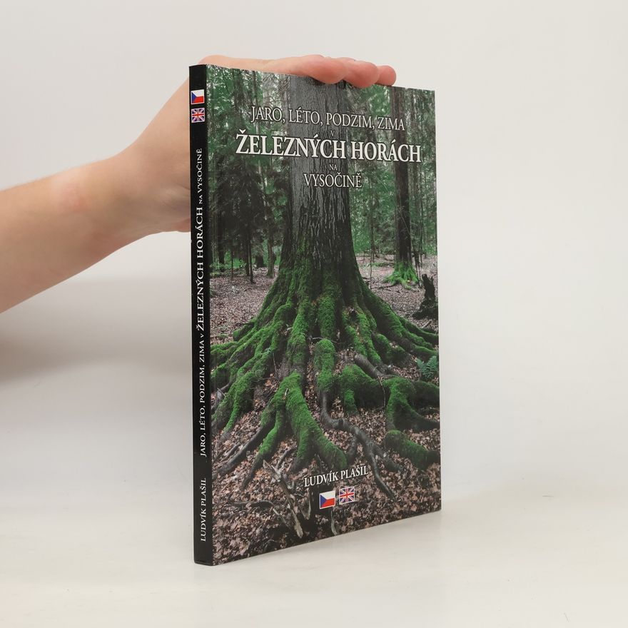 Ludvík Plášil Jaro, léto, podzim, zima v Železných horách na Vysočině