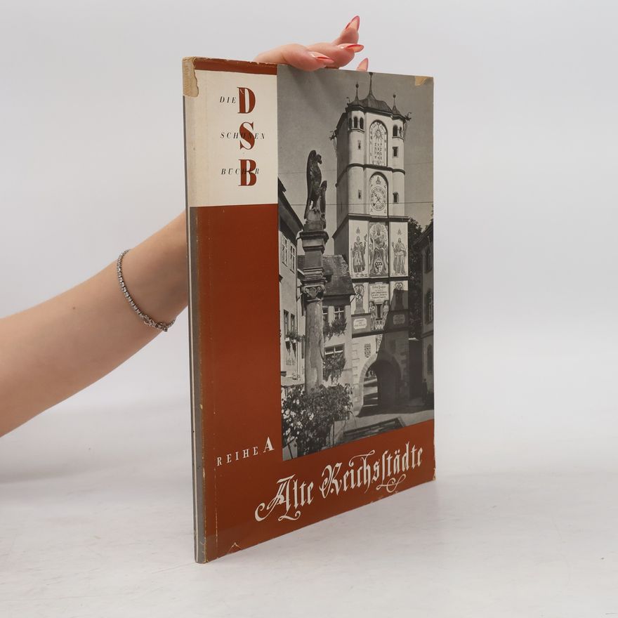 Collectif d'auteurs Die Schonen Bücher. Alte Reichsstadte