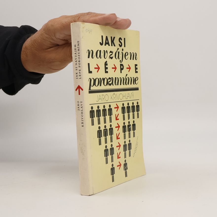Jaro Křivohlavý Jak si navzájem lépe porozumíme